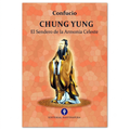 Confucio- Chung Yung. "El Sendero de la Armonía Celeste"