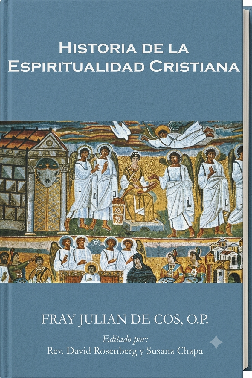 Historia de la Espiritualidad Cristiana- "Fray Julian de Cos, Op".