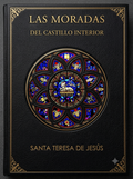 Las Moradas del Castillo Interior-"Santa Teresa de Jesús"-.